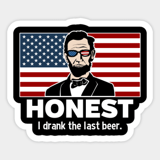 Honest Abe I Drank The Last Beer Sticker